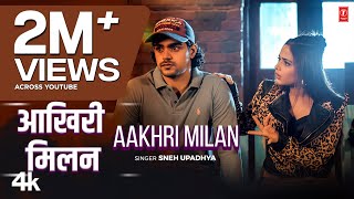 video AKHRI MILAN  Sneh Upadhya  Latest Song 2024  TSeries [upl. by Ethelda]