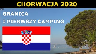 Chorwacja 2020  granica z Chorwacją i pierwszy kemping nad Adriatykiem [upl. by Kruger]