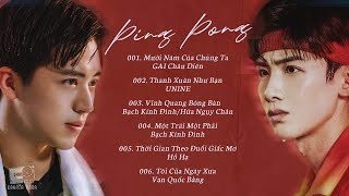 「Full Playlist」OST Ping Pong Life 2021 荣耀乒乓  Nhạc phim Vinh Quang Bóng Bàn [upl. by Natalya129]