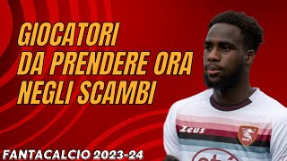 5 GIOCATORI DA PRENDERE ORA negli SCAMBI al FANTACALCIO 2324  Guida allAsta del Fantacalcio [upl. by Notffilc]