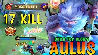 17 Kills Monster Aulus Deadly Jungler  Build Top Global Aulus  Mobile Legends [upl. by Irat901]