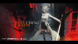 Arknights Official Trailer  Preluding Lights [upl. by Moore]