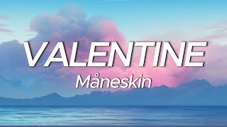 Måneskin  VALENTINE Lyrics [upl. by Grearson363]