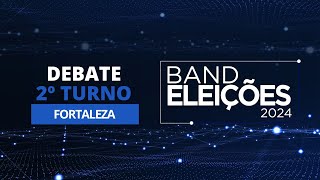 AO VIVO Eleições 2024 Debate na Band dos Candidatos à Prefeitura de Fortaleza 2º Turno [upl. by Onej224]