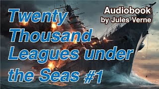 Twenty Thousand Leagues Under the Sea  1 Audiobook [upl. by Hebbe]