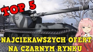 TOP 5 NAJCIEKAWSZYCH OFERT NA CZARNYM RYNKU W WOT [upl. by Netsrijk315]