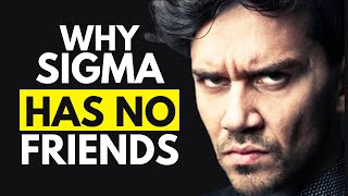 Why Sigma Males Have 0 Friends Bitter TRUTH [upl. by Abigale]