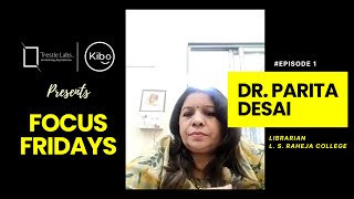 Focus Fridays  Episode 1ft Parita Desai [upl. by Claybourne]