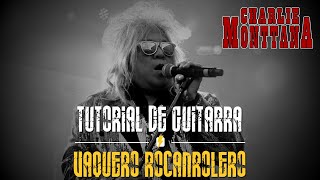 Charlie Monttana  Vaquero Rocanrolero TUTORIAL DE GUITARRA FACIL El Toque Magico 2020 [upl. by Godden]