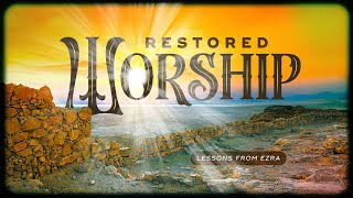 Part 9  Restored Worship Lessons from Ezra  ClayHouse Church  10272024 [upl. by Massie]