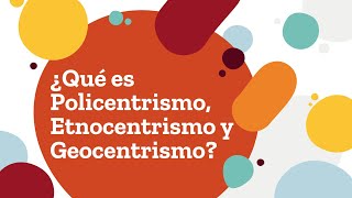 ¿Qué es el POLICENTRISMO ETNOCENTRISMO y GEOCENTRISMO ✅ TUTORIAL 2021 ⚡ [upl. by Kandy]