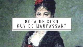 Analisis de la obra quotBola de seboquot de Guy de Maupassant [upl. by Ratcliffe220]