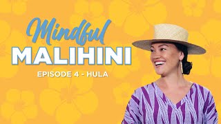 Hula  Mindful Malihini Episode 4 [upl. by Heck625]