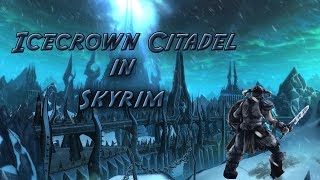 Skyrim Mods Icecrown Citadel for Skyrim [upl. by Jedthus905]