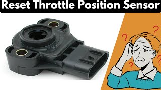 How To Reset a Throttle Position Sensor [upl. by Lolande]