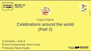 Aula 4  Celebrations Around the World Parte 2  Material Digital 2024  Anos Finais  7º ANO  1º [upl. by Codding]