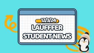 Lauffer Student News December 3rd 2024 [upl. by Konstantin]