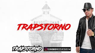 Trapstorno Remix Redimi2 Mi Versión Su Nombre Es Jesús [upl. by Maybelle]