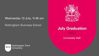 1145am  Ceremony 12 Nottingham Business School  NTU Graduation July 2022 [upl. by Anyotal]