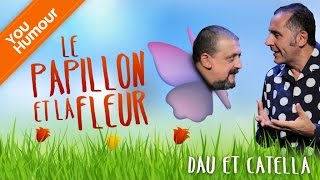 DAU et CATELLA  Le papillon et la fleur [upl. by Ardella407]