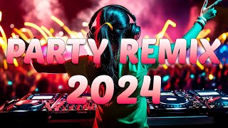 PARTY REMIX 2024 🔥 Mashups amp Remixes Of Popular Songs 🔥 DJ Remix Club Music Dance Mix 2024 [upl. by Emirej292]