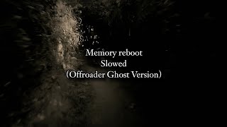 Memory reboot Slowed Offroader Ghost Version [upl. by Zingg]