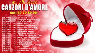 Le 40 Migliori Canzoni Damore di tutti i tempi 💕Musica Italiana 60 70 80 90 Romantica [upl. by Mis78]