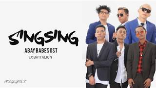 SINGSING Lyrics Abay Babes OST by Ex Battalion [upl. by Sidalg]