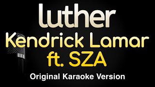 luther  Kendrick Lamar SZA Karaoke Songs With Lyrics  Original Key [upl. by Adnilemreh165]