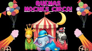 BUENAS noches CIRCO cuento INFANTIL  cuentos CORTOS para DORMIR niños EN español [upl. by Tekcirc]