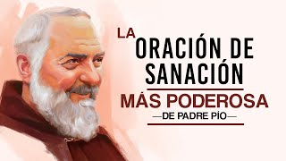 La oración de sanación mas poderosa de Padre Pio [upl. by Lemej]