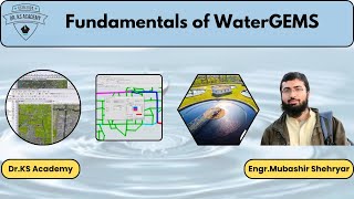 Fundamentals of WaterGEMS  Dr KS Academy [upl. by Noemi]