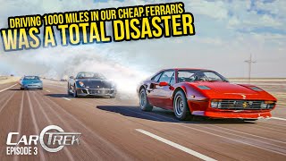 Driving 1000 Miles In Our Cheap Ferraris Was A Total DISASTER  Car Trek S4E3 [upl. by Johnette601]