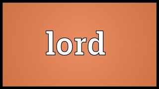 Lord Meaning [upl. by Adigun]