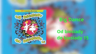 Big Dance  Od biesiady do biesiady 15 FULL ALBUM 2011 [upl. by Raines122]