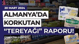 Almanya’da Korkutan quotTereyağıquot Raporu  20 Mart 2024 [upl. by Syramad]