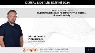 1 Hafta Açılış Dersi  Sürdürülebilirlik Perspektifiyle Dijital Liderliğe Giriş [upl. by Dillon]