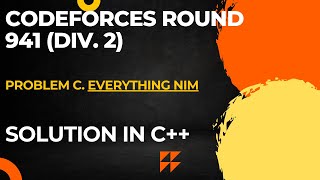 Codeforces Round 941 Div 2 Problem C Everything Nim Full Solution In C [upl. by Tice]