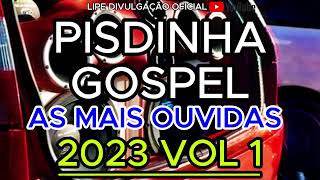 AS MELHORES DA PISADINHA DE 2023 VOL 1  AS MAIS OUVIDAS 2023 PISADINHA GOSPEL [upl. by Livesay]