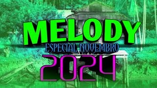 SET MELODY ROMÂNTICO ESPECIAL NOVEMBRO 2024 TOPMIXPRESSÃO [upl. by Zurciram]