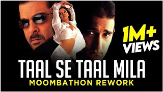 Taal Se Taal Mila Western  Remix  Taal  DJ Ravish amp DJ Chico Moombathon Rework [upl. by Bannerman286]