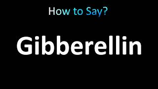 How to Pronounce Gibberellin [upl. by Aynom]