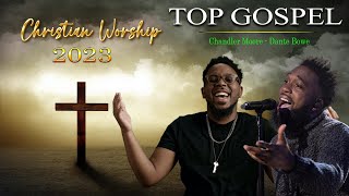 TOP GOSPEL MUSIC  Christian Worship 2023  Chandler Moore  Dante Bowe ✨ [upl. by Waylin944]