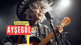 Heartbreaker  AYŞEGÜL  AI WORLD RADIO [upl. by Deutsch]