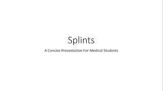 Splints  Orthopedics for Medical Students [upl. by Yoc]