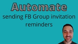 Automate sending Facebook Group invitation reminders [upl. by Isla364]