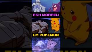 TODAS AS VEZES QUE O ASH MORREU EM POKEMON [upl. by Ahsenre]