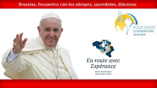 Bruselas Encuentro con los obispos sacerdotes diáconos consagrados y agentes de pastoral [upl. by Deva]