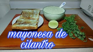 MAYONESA DE CILANTRO ADEREZO DE CILANTRO [upl. by Notlad]