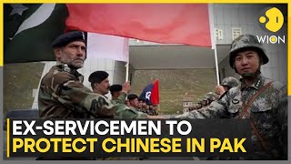 Pakistan Exsoldiers To Be Hired For Chinese Nationals’ Security  Latest News  WION [upl. by Koralle]